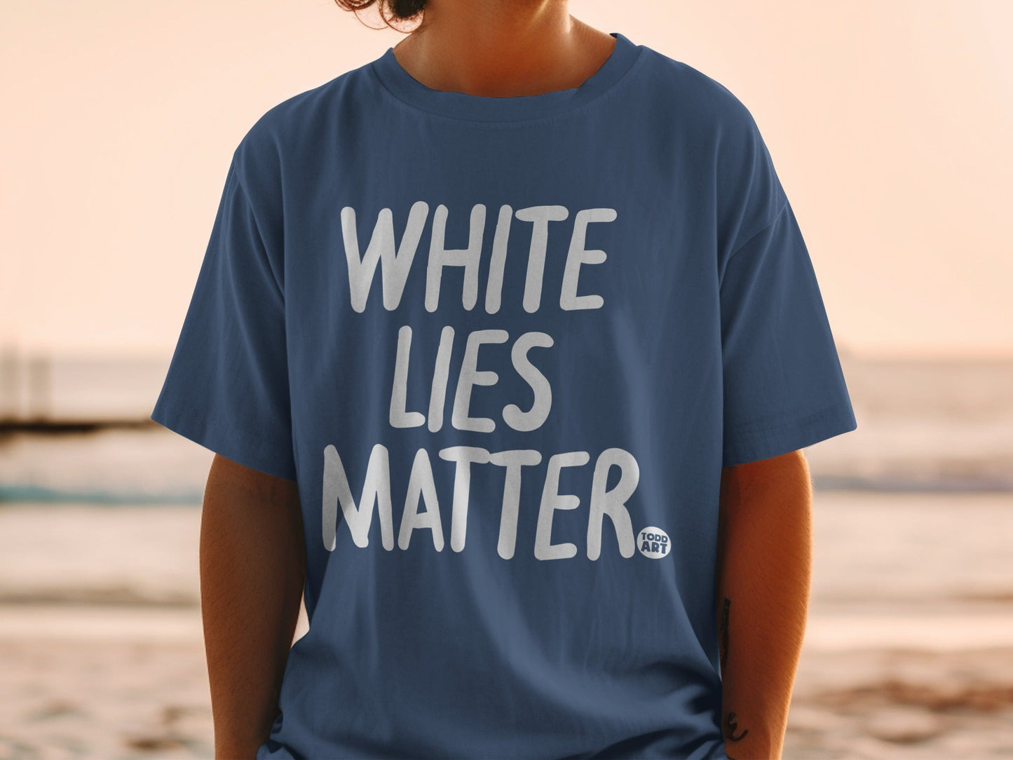 WHITE LIES MATTER Todd Art Graphic T-Shirt