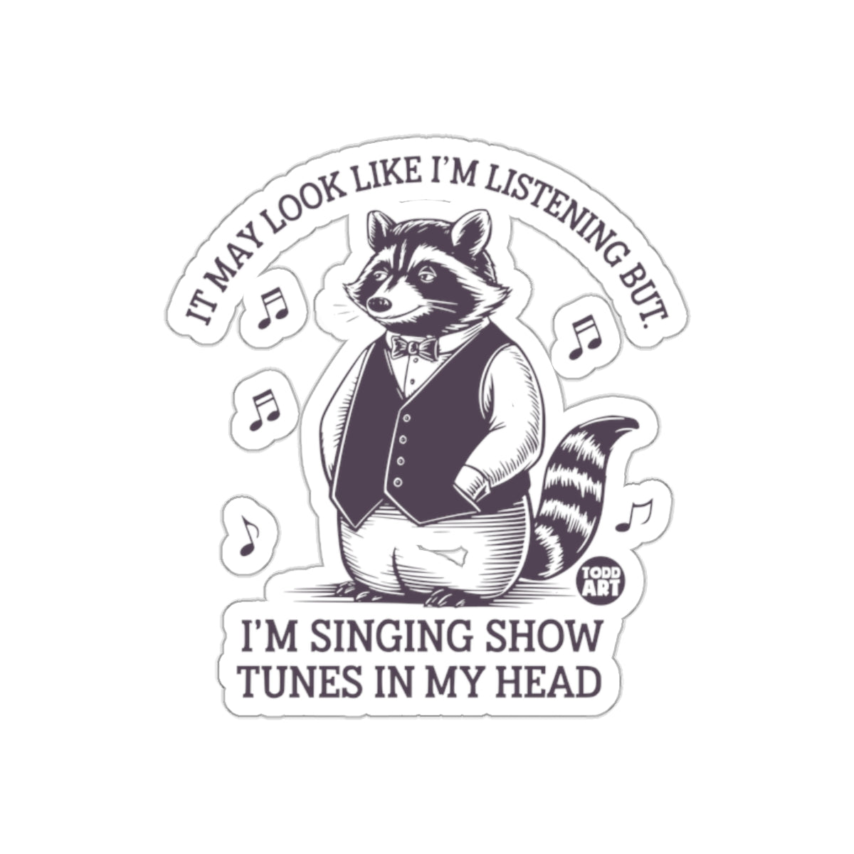 Raccoon Singing Show Tunes In My Head Design sticker