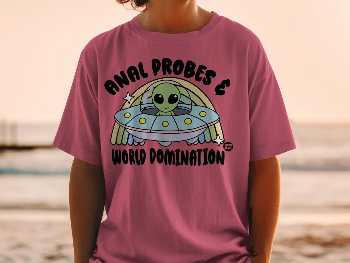 Anal Probes and World Domination T-shirt