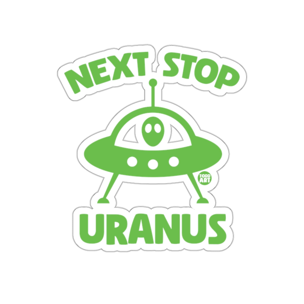 Next Stop Uranus Alien Spaceship Funny Sticker