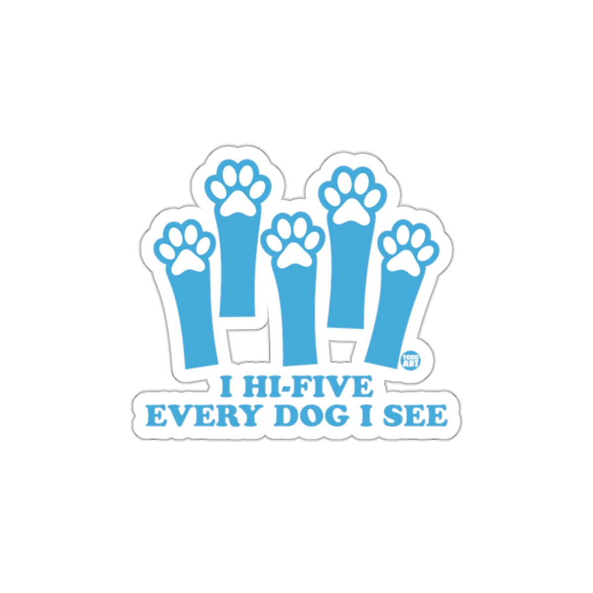 I Hi-Five Every Dog I See Cute Paw Design Sticker