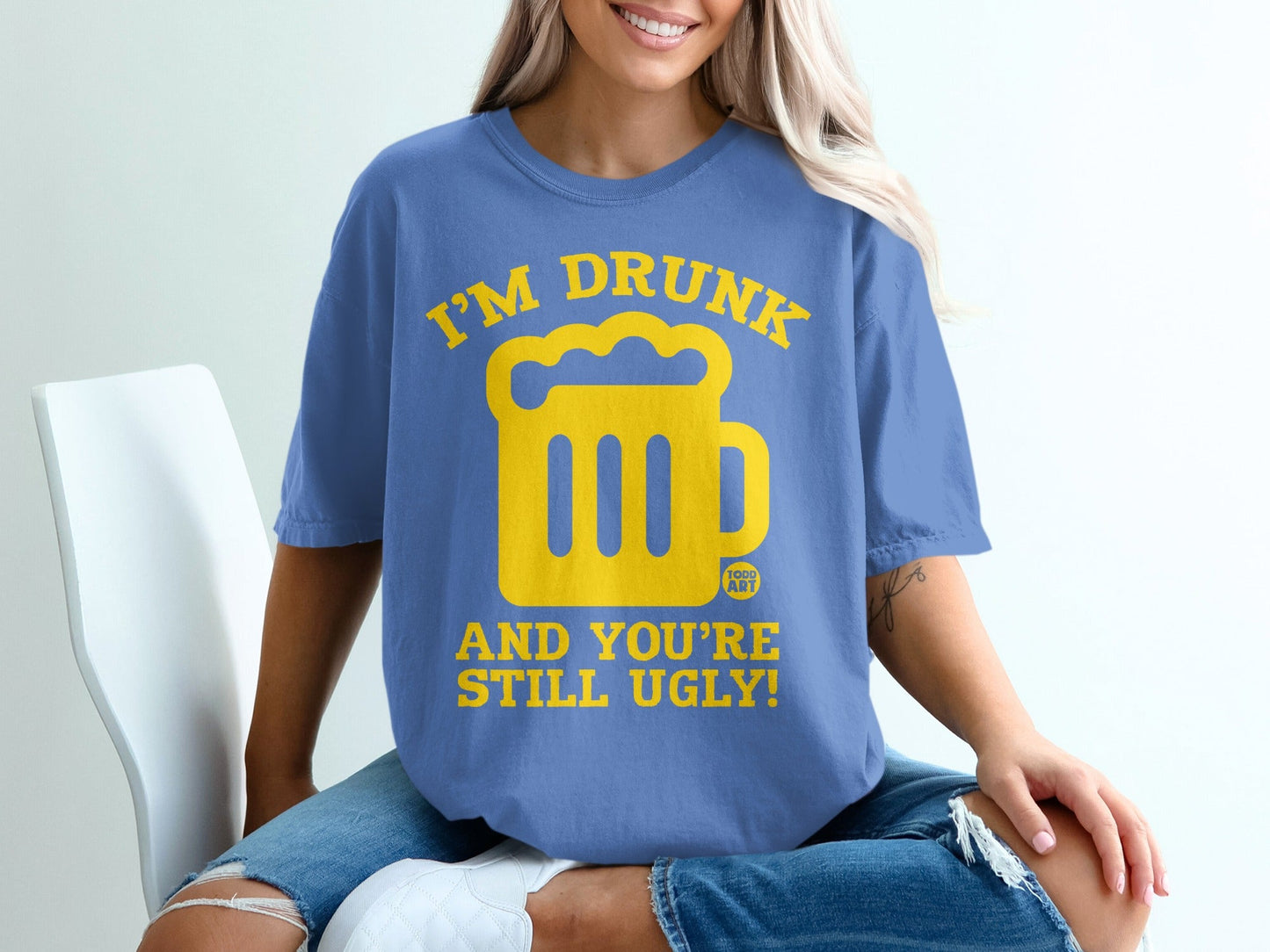 I'm Drunk and You're Still Ugly Graphic T-Shirt