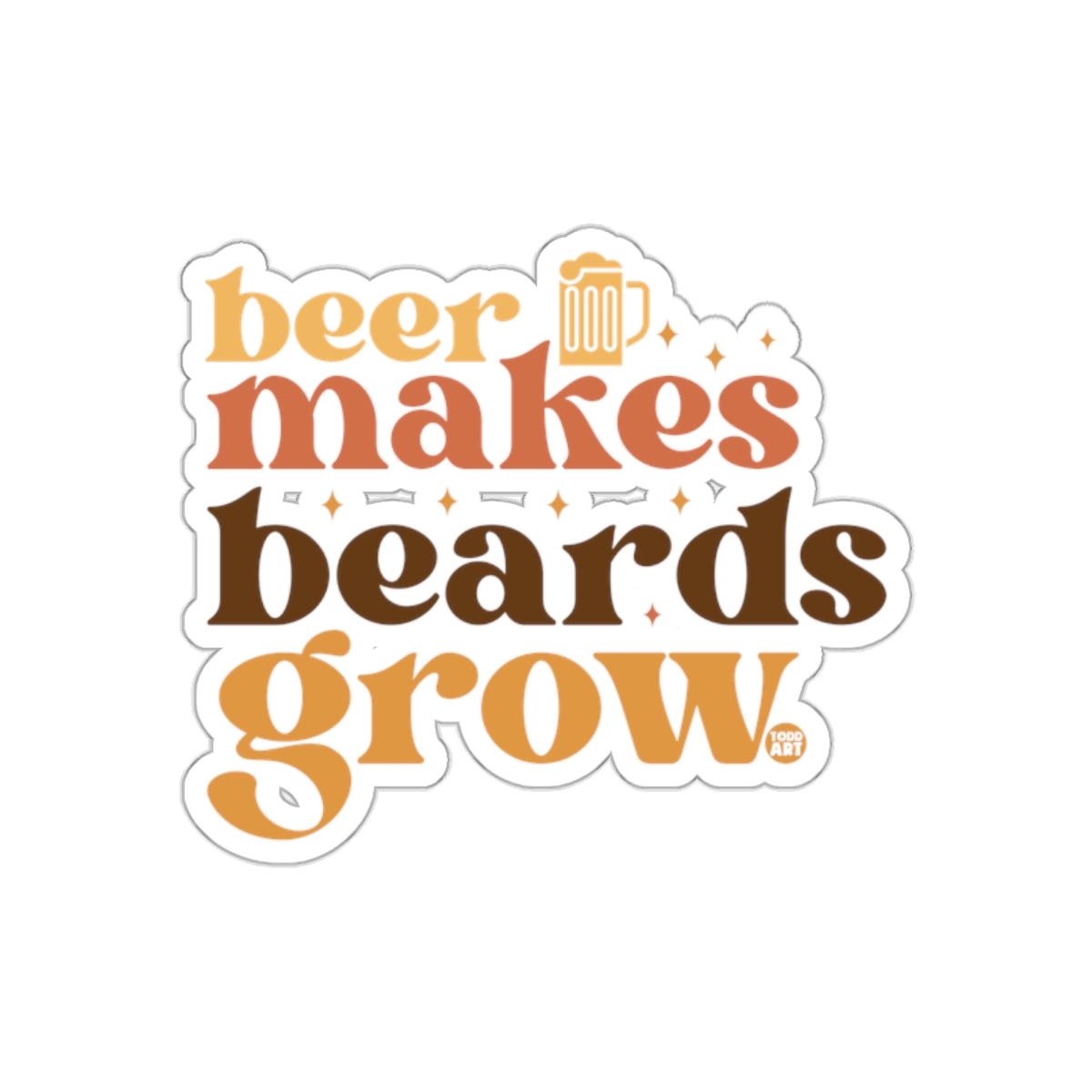 Beer Makes Beards Grow Funny Retro Todd Art sticker