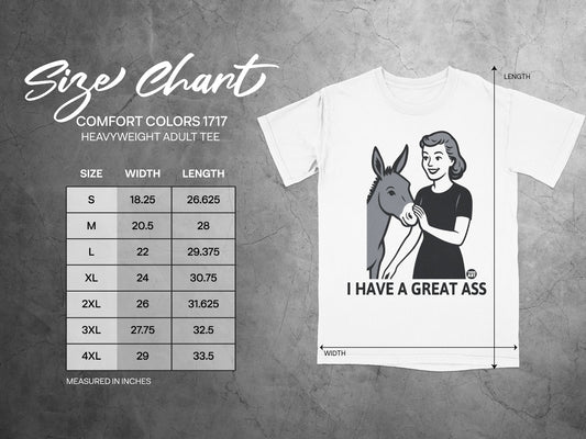 I Have A Great Ass Comfort Colors 1717 Heavyweight Adult Tee