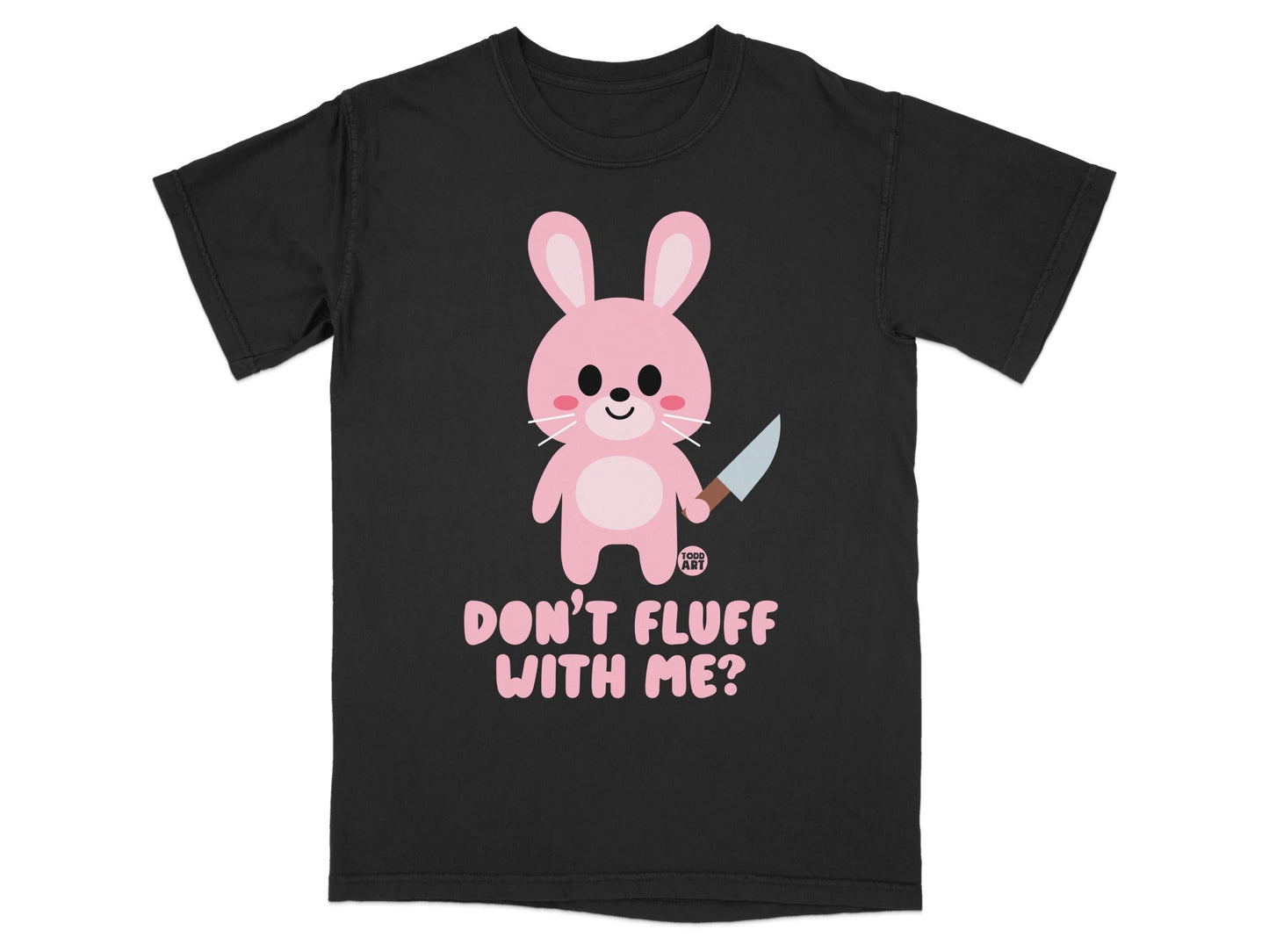 Don't Fluff With Me Cute Rabbit Black T-Shirt