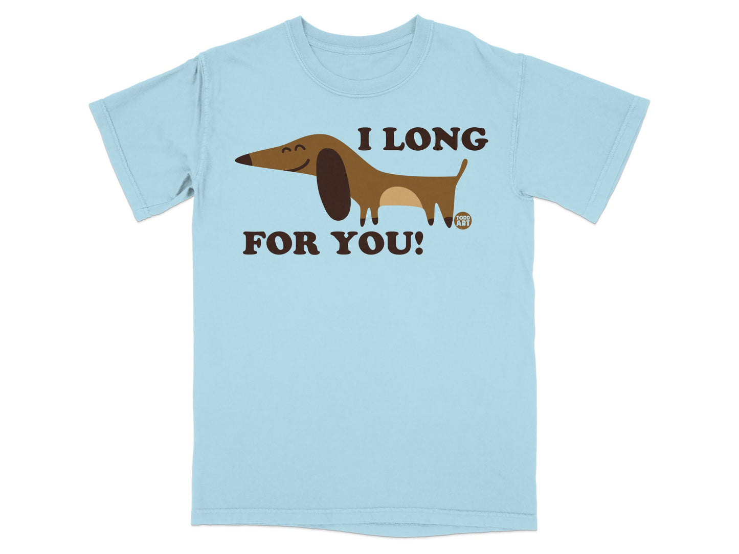 I Long For You Dachshund Dog Lover T-Shirt