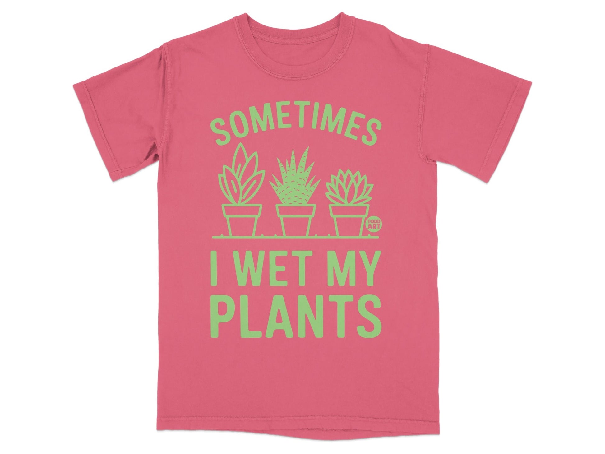 Coral t-shirt with green text "Sometimes I Wet My Plants".