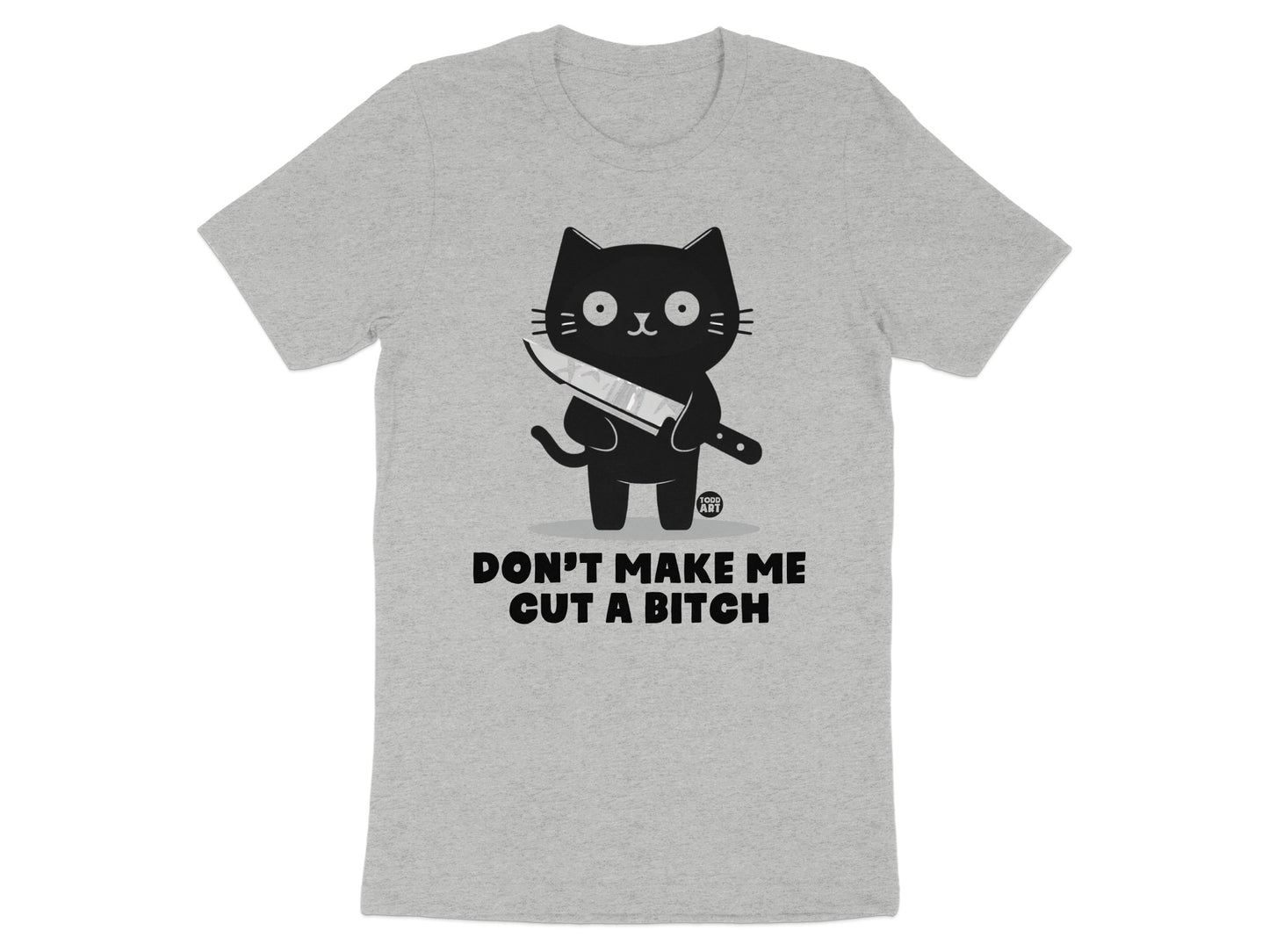 Don't Make Me Cut A Bitch Cat Graphic T-Shirt