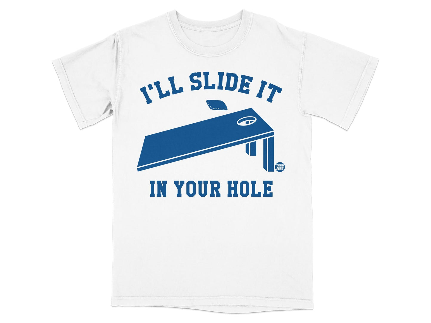White t-shirt with blue text and graphic of a cornhole board saying "I'll slide it in your hole."