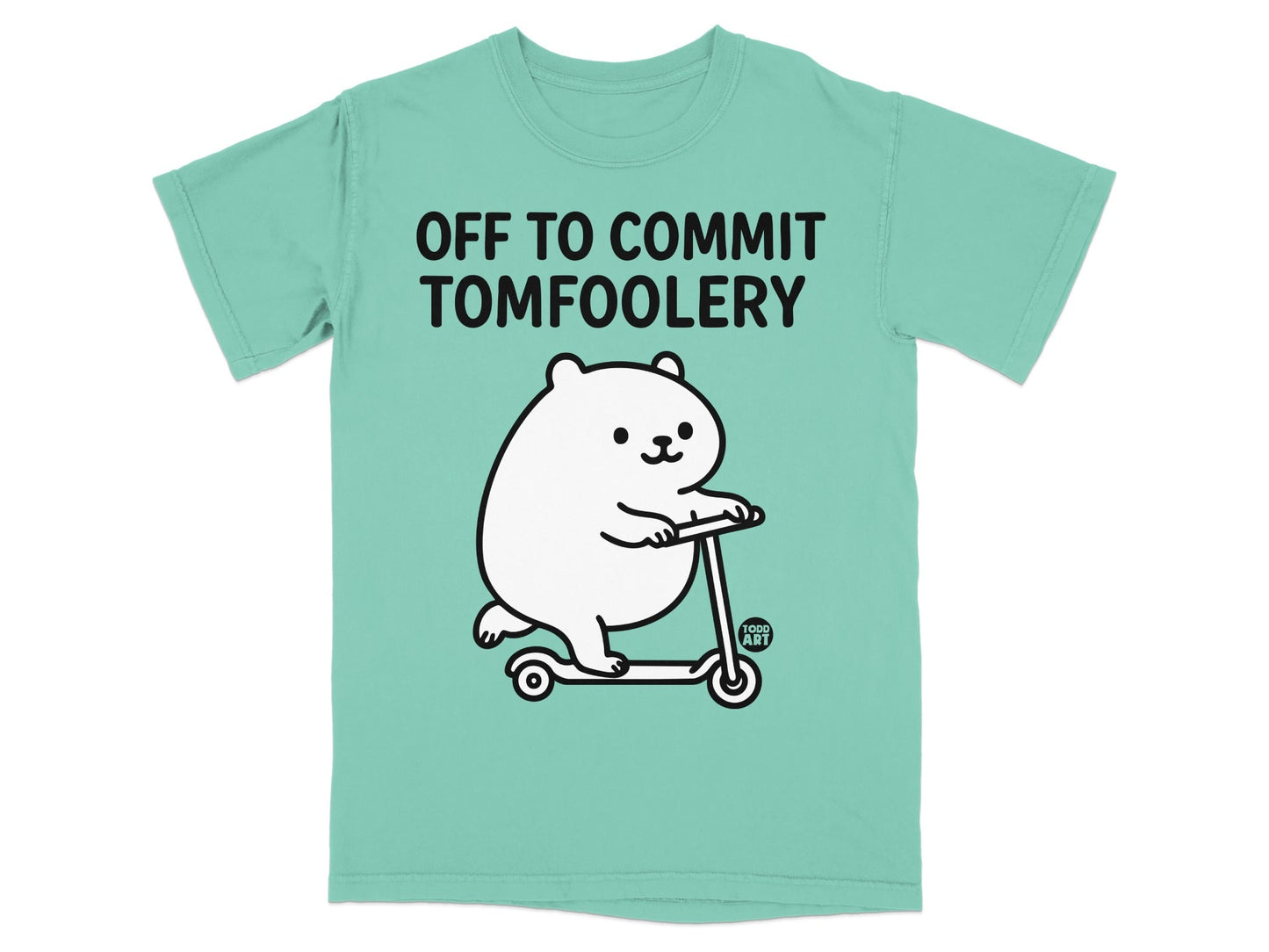 Off to Commit Tomfoolery Scooter Bear Shirt
