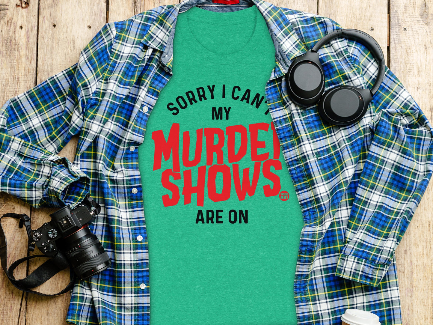 Sorry I Can't My Murder Shows Are On product type