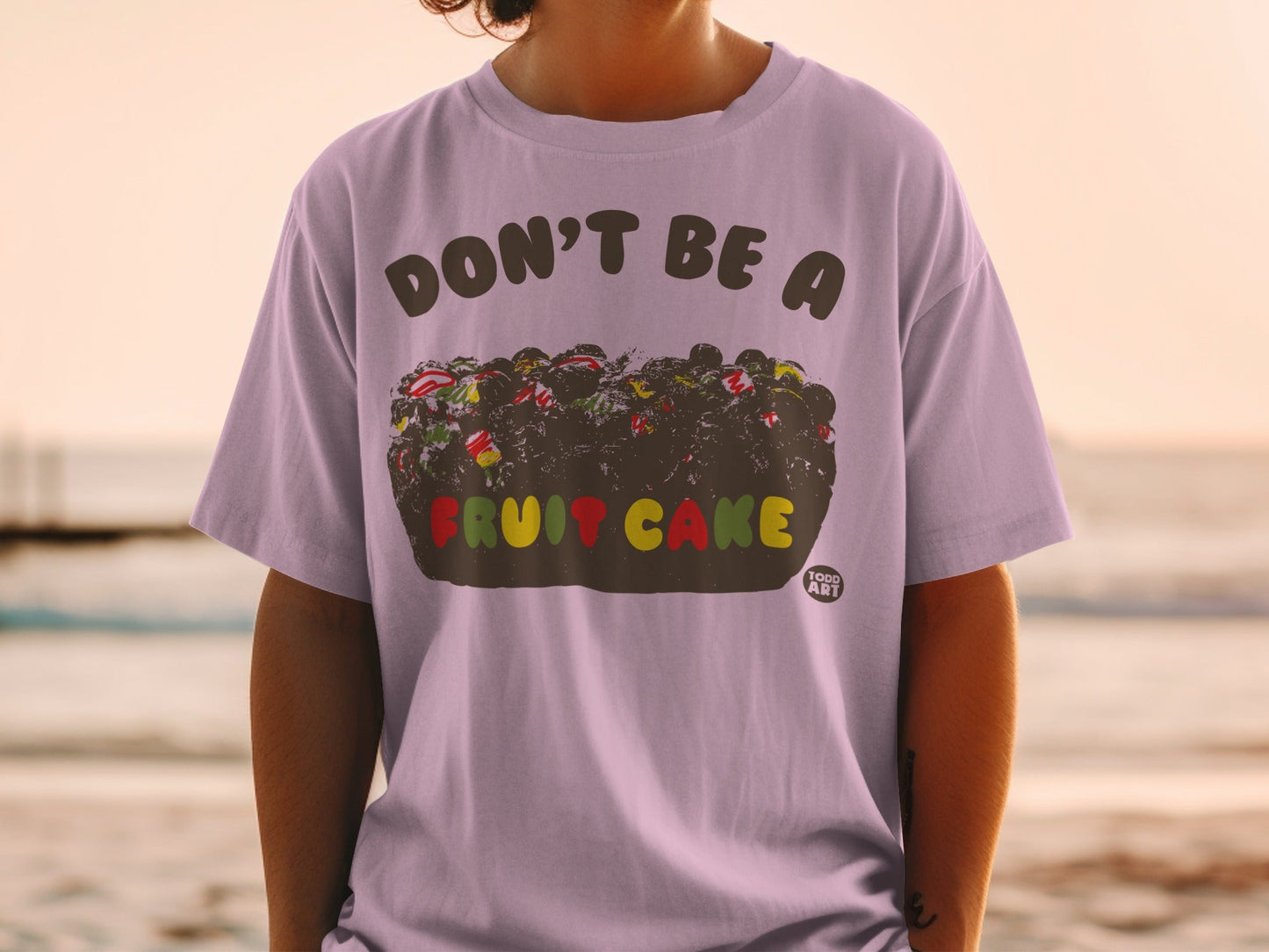 Don't Be A Fruit Cake Funny Graphic T-Shirt