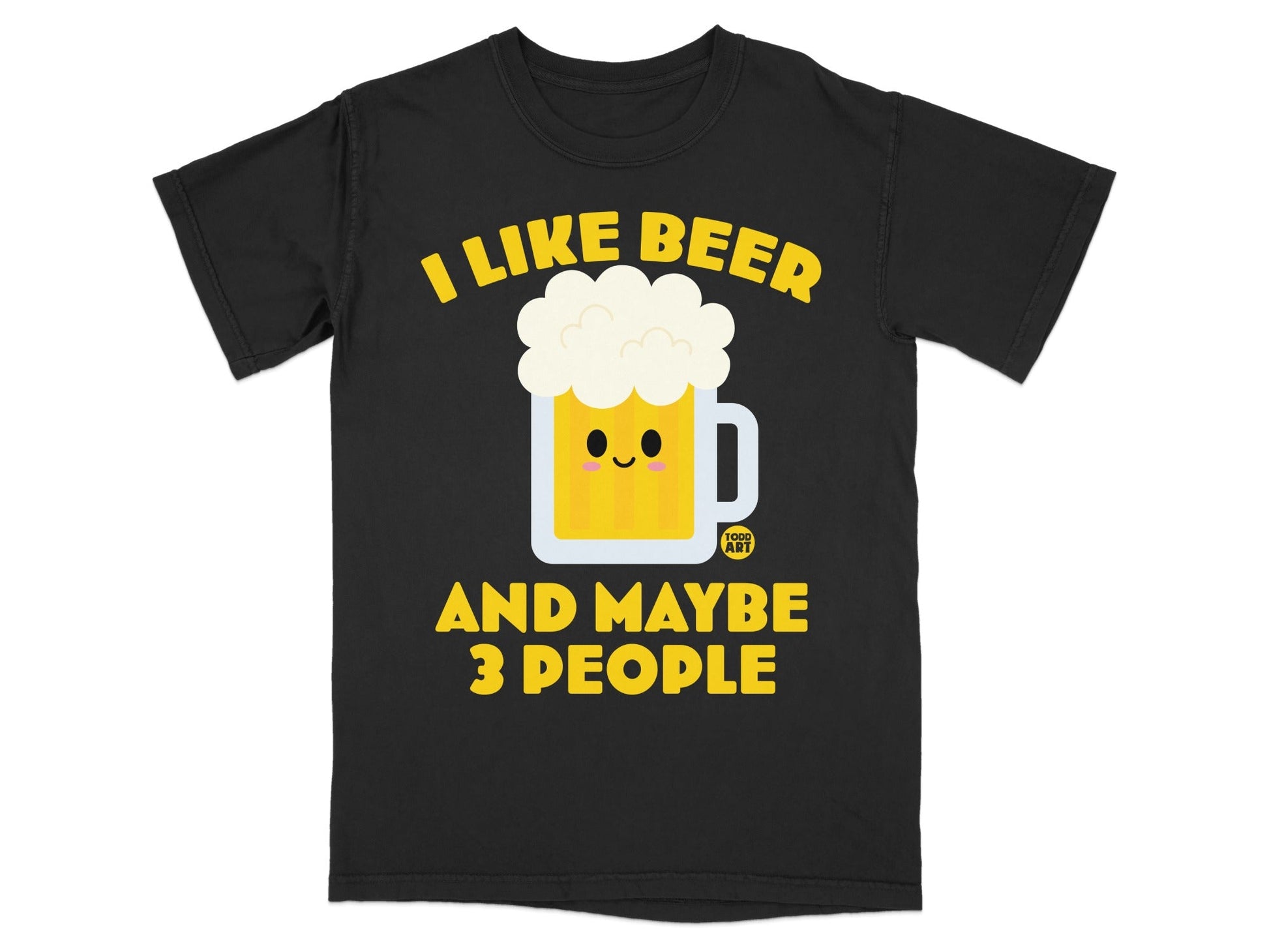 I Like Beer and Maybe 3 People Humorous T-Shirt