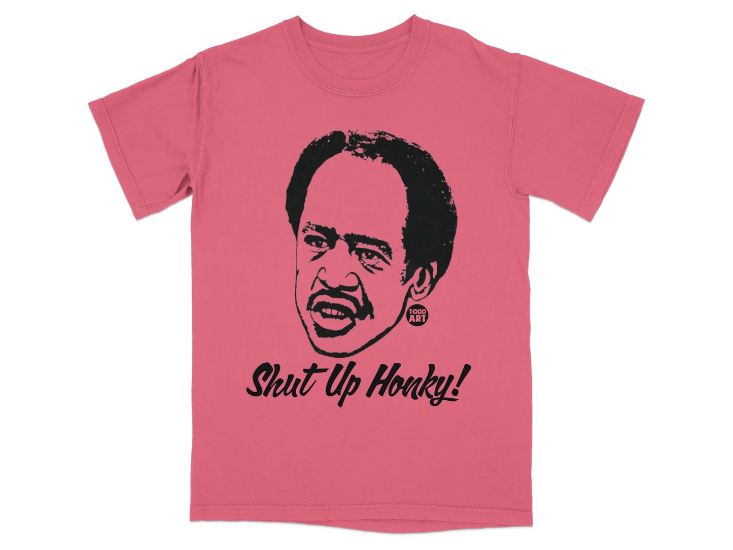 Pink t-shirt with black graphic of Redd Foxx saying "Shut Up Honky!".