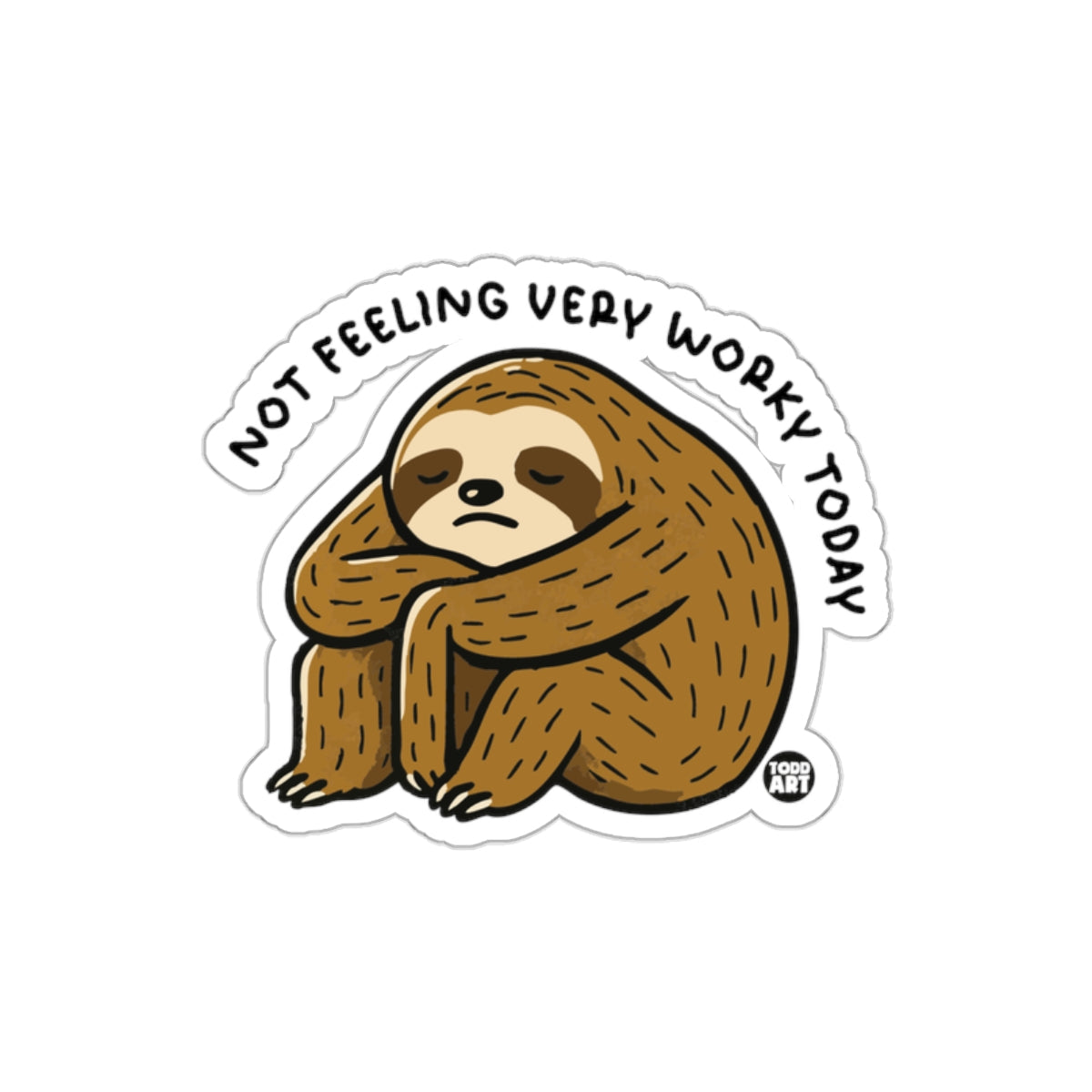 Not Feeling Very Worky Today Sloth Illustration sticker