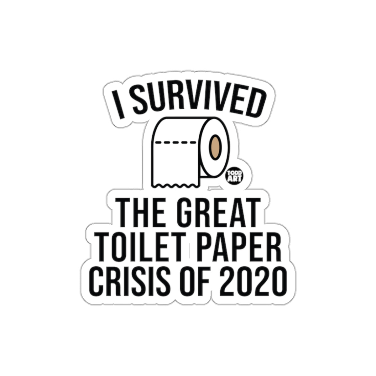 I Survived The Great Toilet Paper Crisis of 2020 sticker