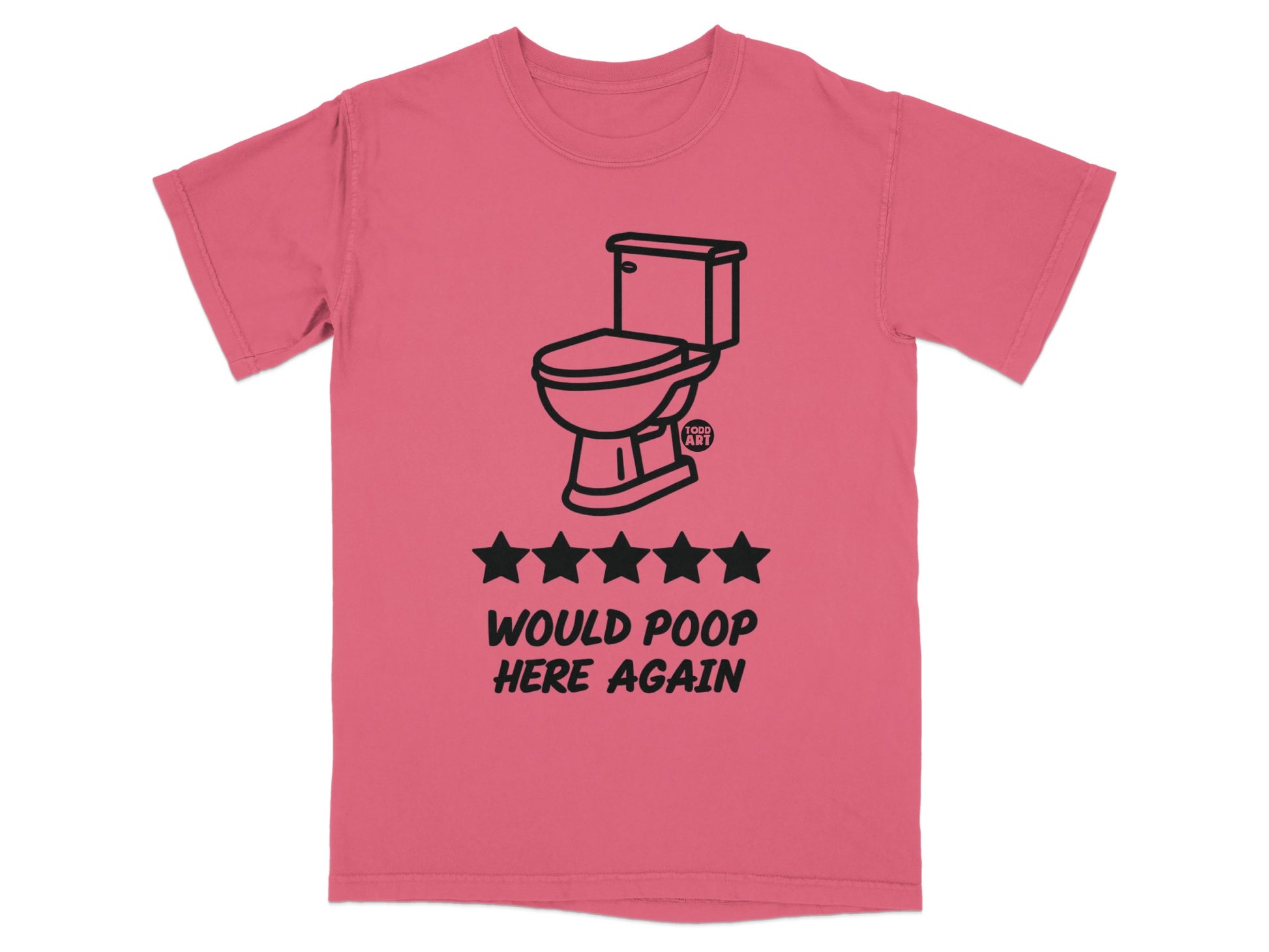 Toilet graphic with five stars and text "WOULD POOP HERE AGAIN" on a pink t-shirt.