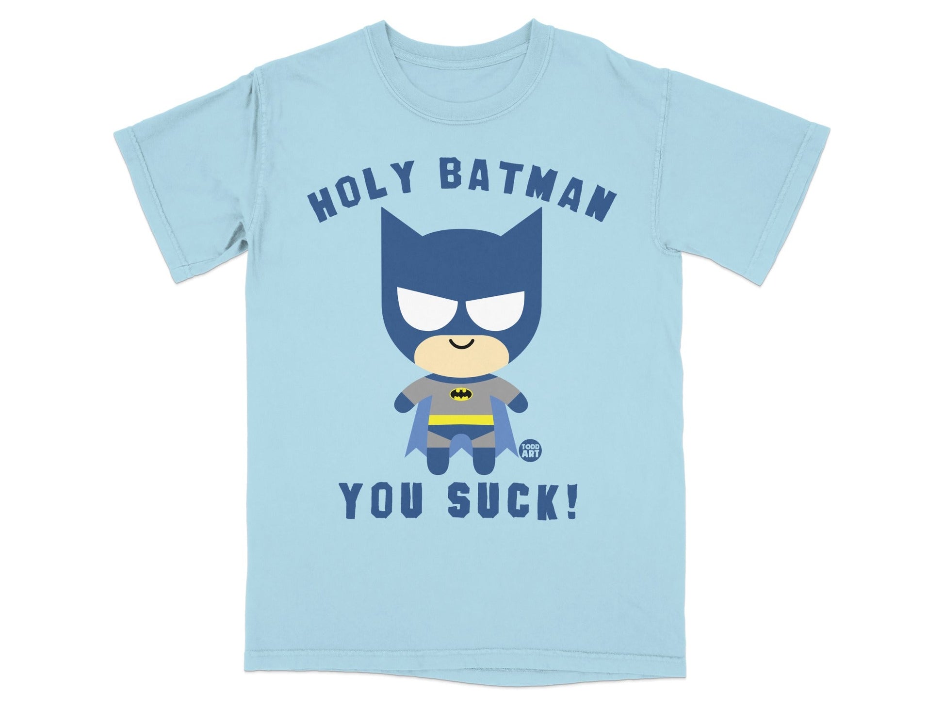 Light blue t-shirt with chibi Batman graphic saying "Holy Batman, You Suck!"
