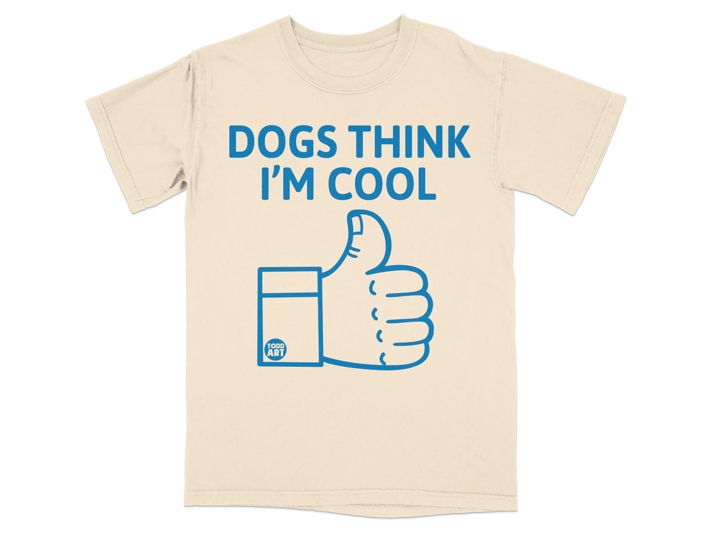 Dogs Think I'm Cool Thumbs Up T-Shirt