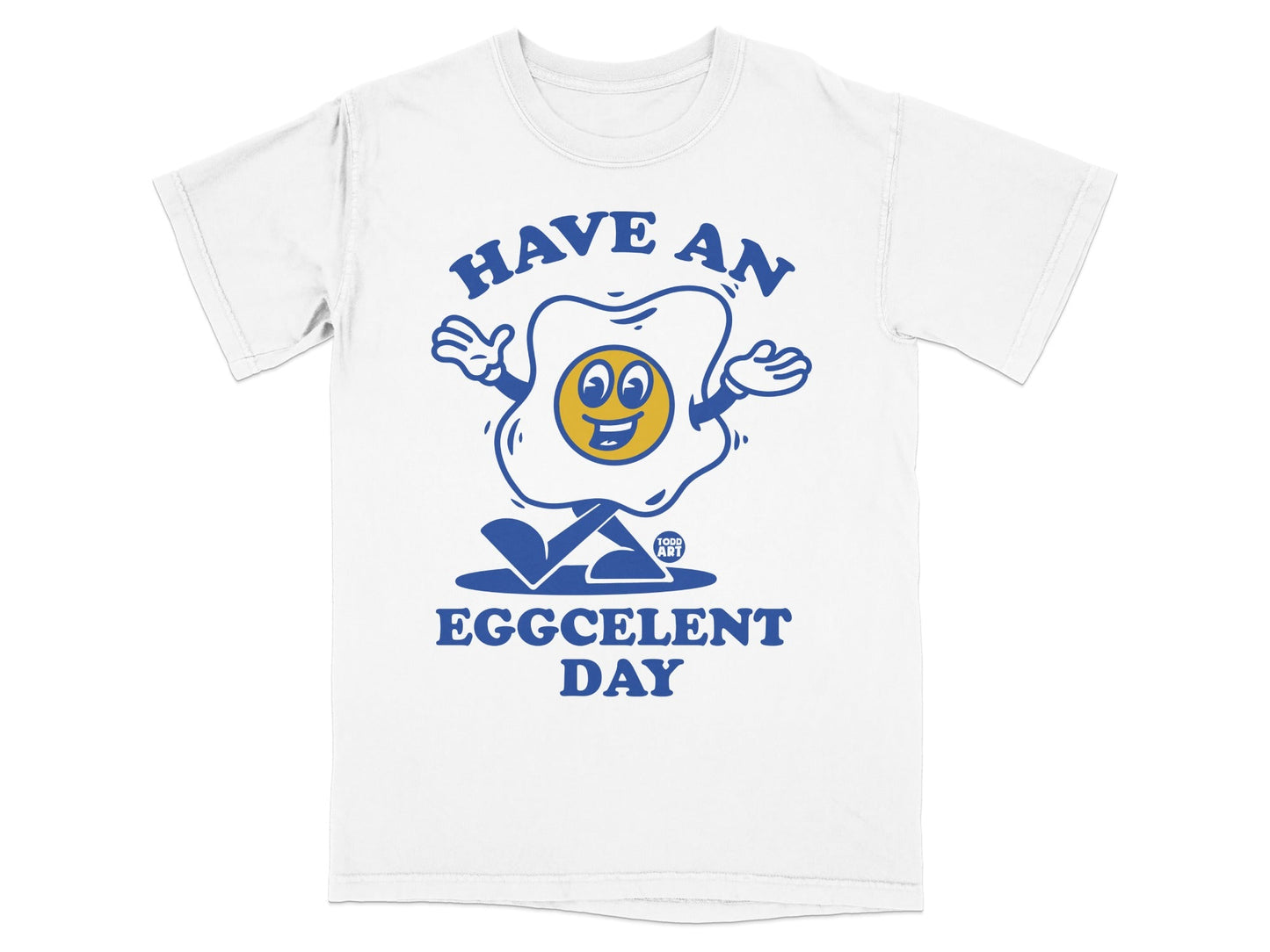 Have An Eggcelent Day Fun Graphic Tee Shirt