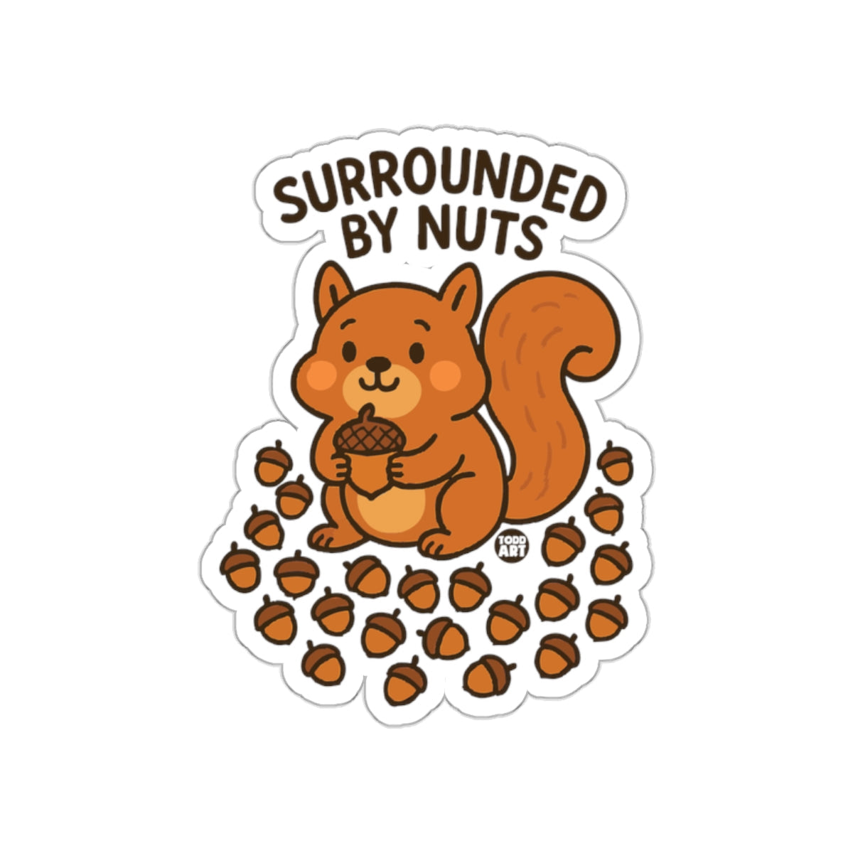 Surrounded By Nuts Funny Squirrel Artwork Design sticker