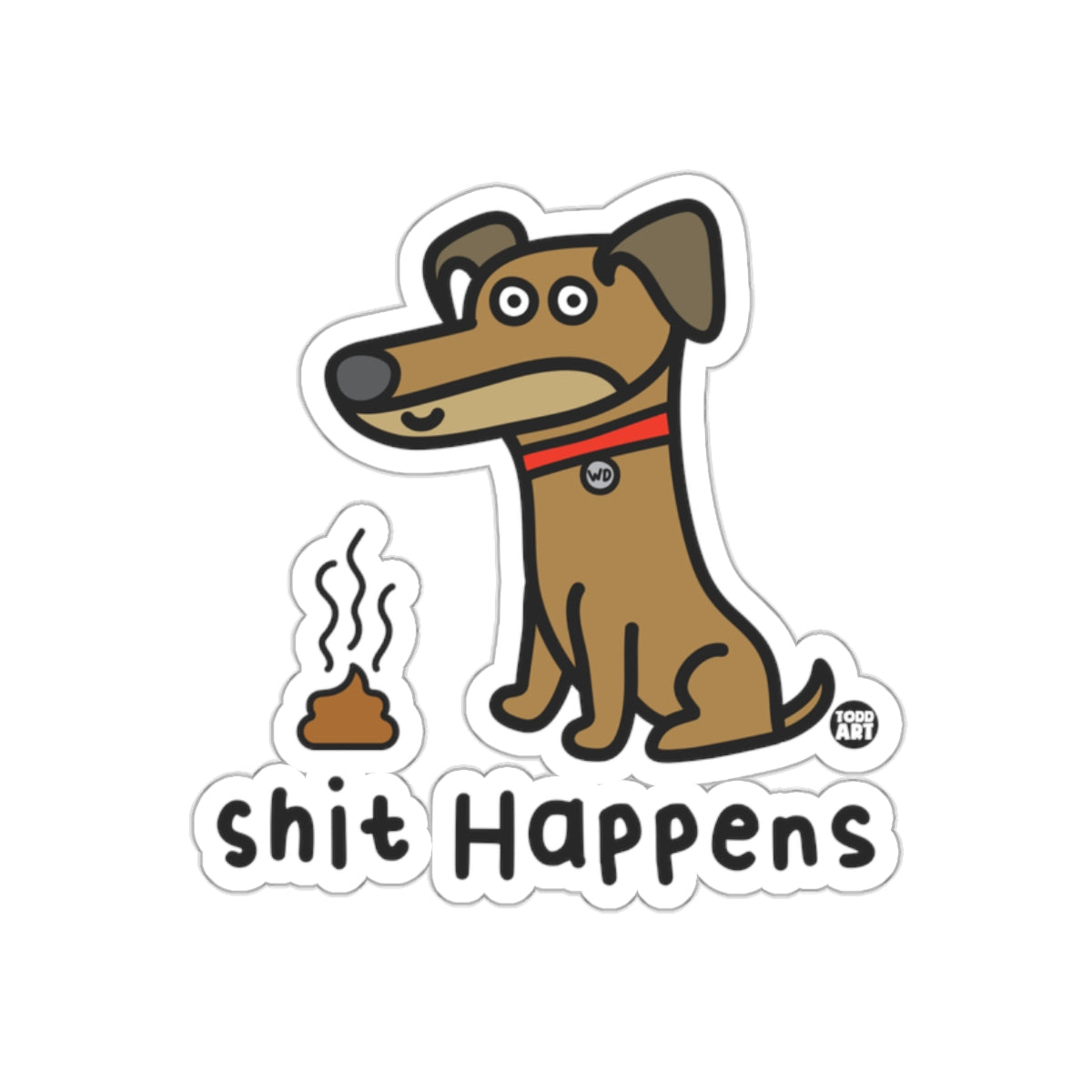 Funny Dog with Shit Happens Sticker for Laptops