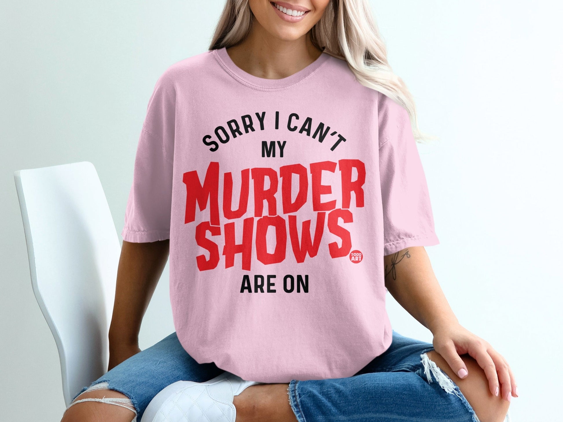 Sorry I Can't My Murder Shows Are On T-Shirt