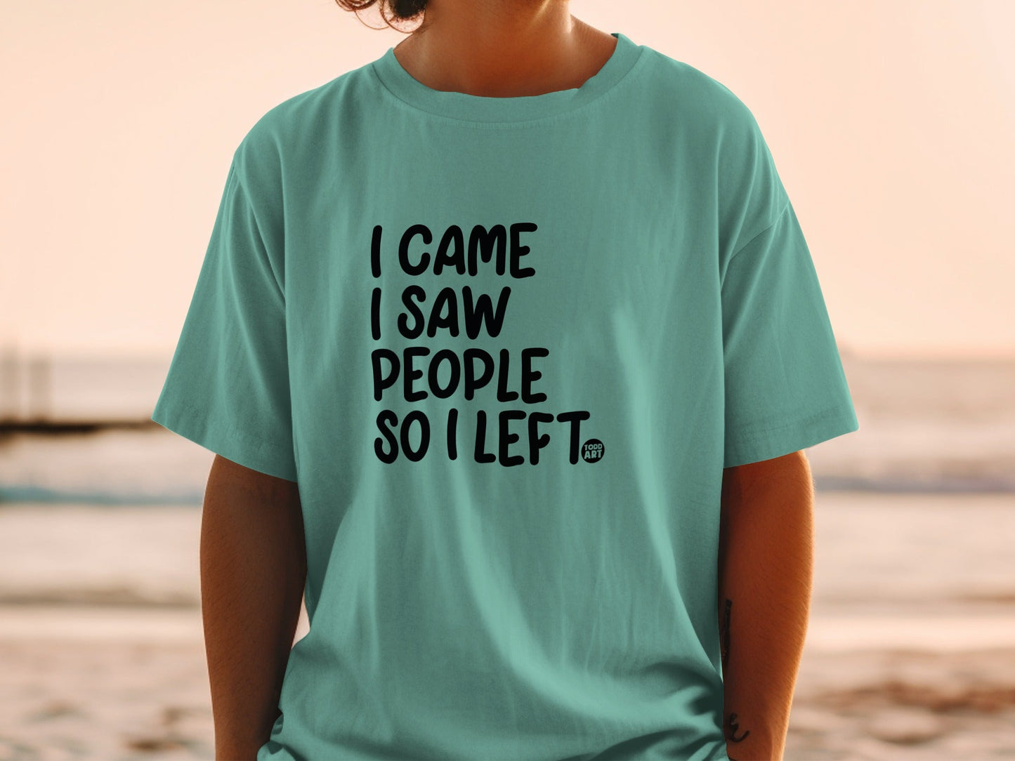 I Came I Saw People So I Left Funny Shirt Product