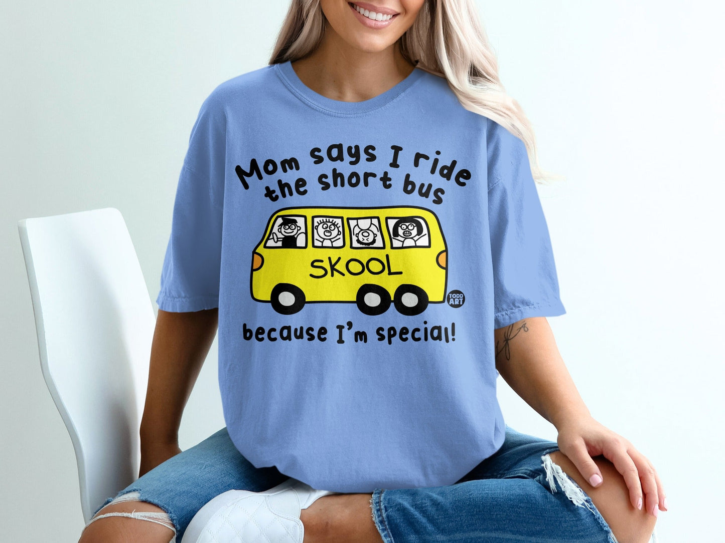 Mom says I ride the short bus because I'm special shirt