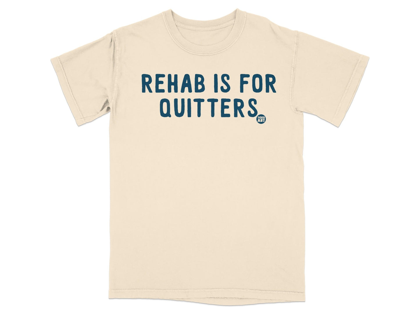 Rehab Is For Quitters Funny Graphic T-shirt