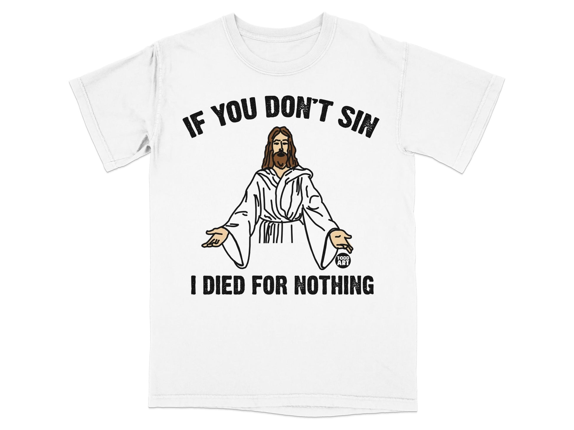 Jesus graphic with text "If you don't sin I died for nothing."