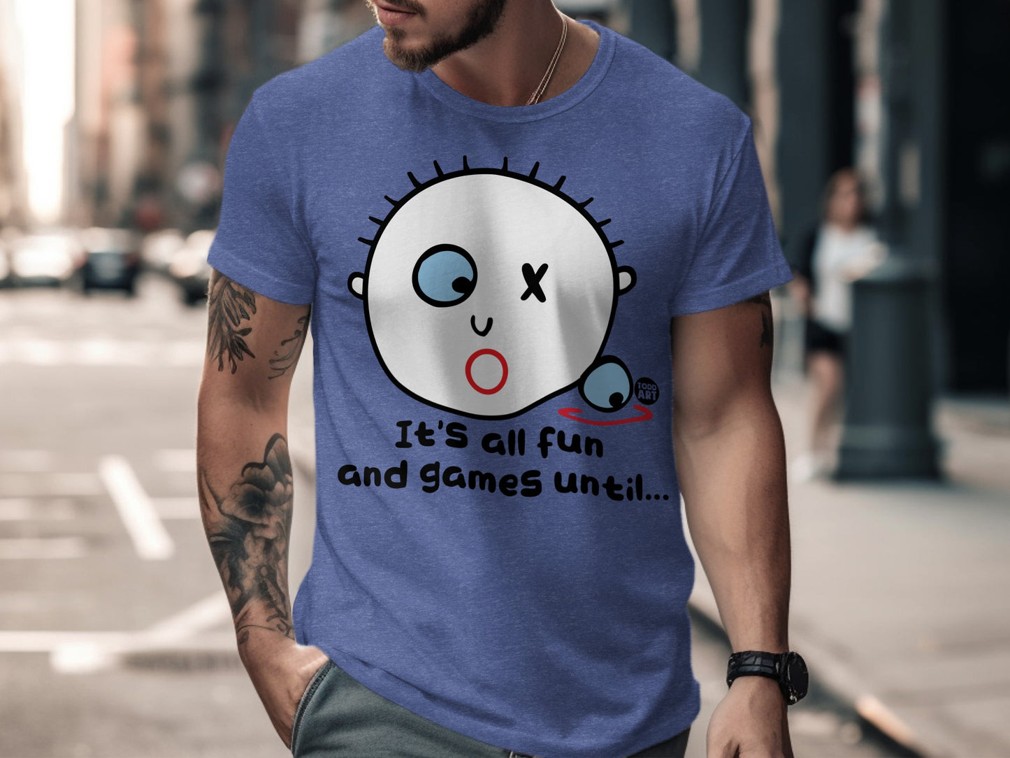 Blue T-shirt with It's All Fun And Games Until Design