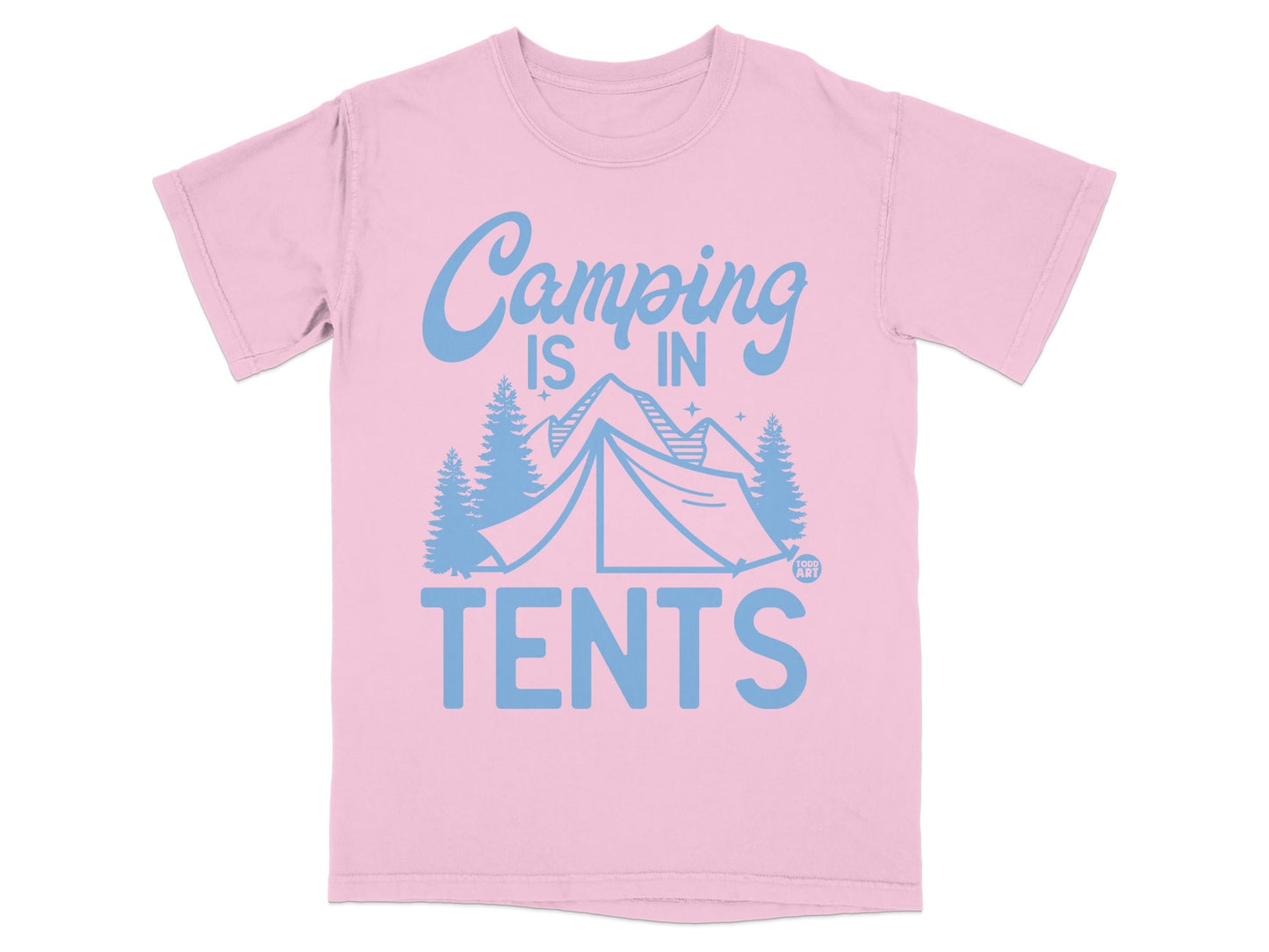 Pink t-shirt with "Camping is in TENTS" graphic featuring a tent and trees.