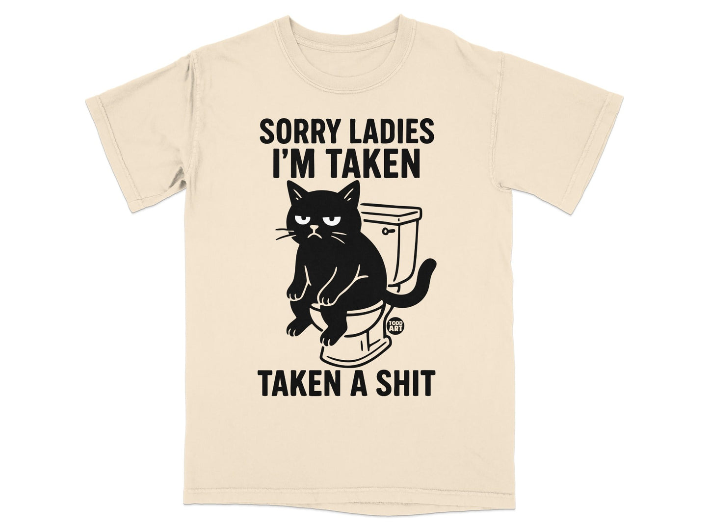 Black cat sitting on a toilet with text "SORRY LADIES I'M TAKEN TAKEN A SHIT".