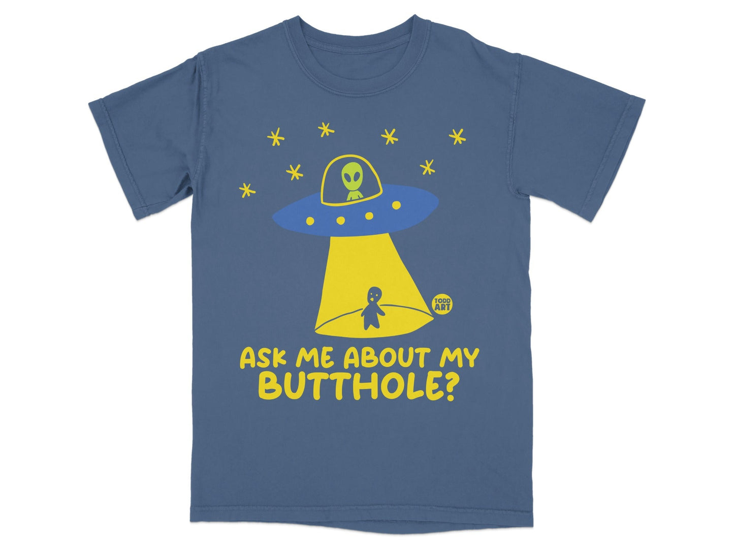 Ask Me About My Butthole Alien Spaceship Shirt