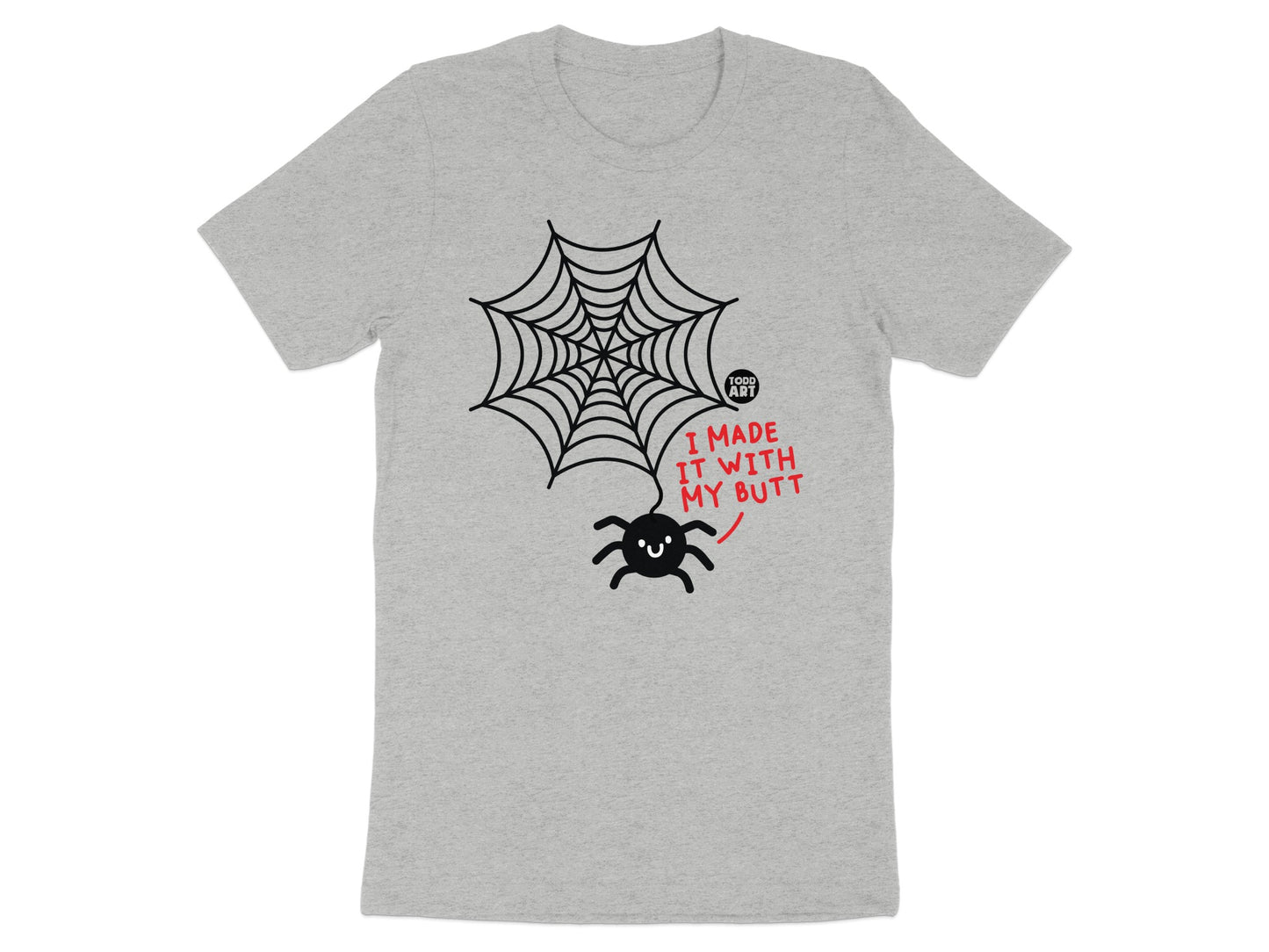 Funny Spider Web I Made It With My Butt T-Shirt