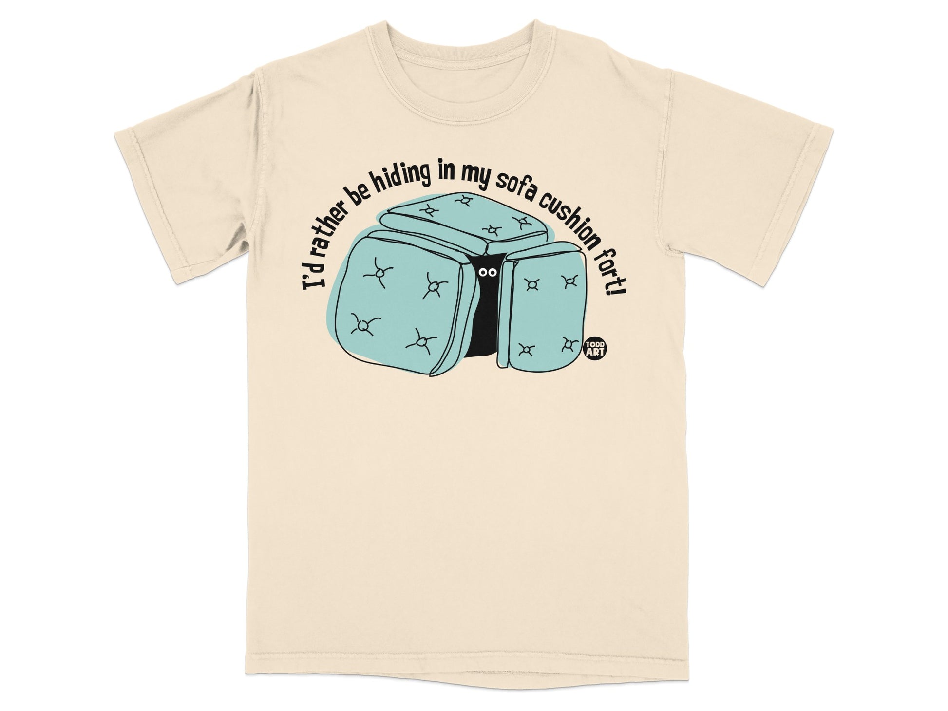I'd rather be hiding in my sofa cushion fort! product type