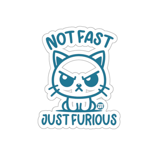 Not Fast Just Furious Cat Sticker for Your Collection
