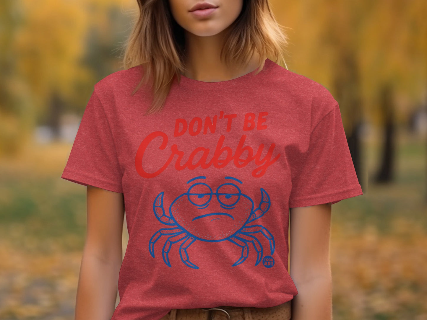 Don't Be Crabby Graphic Tee Shirt Humorous Design