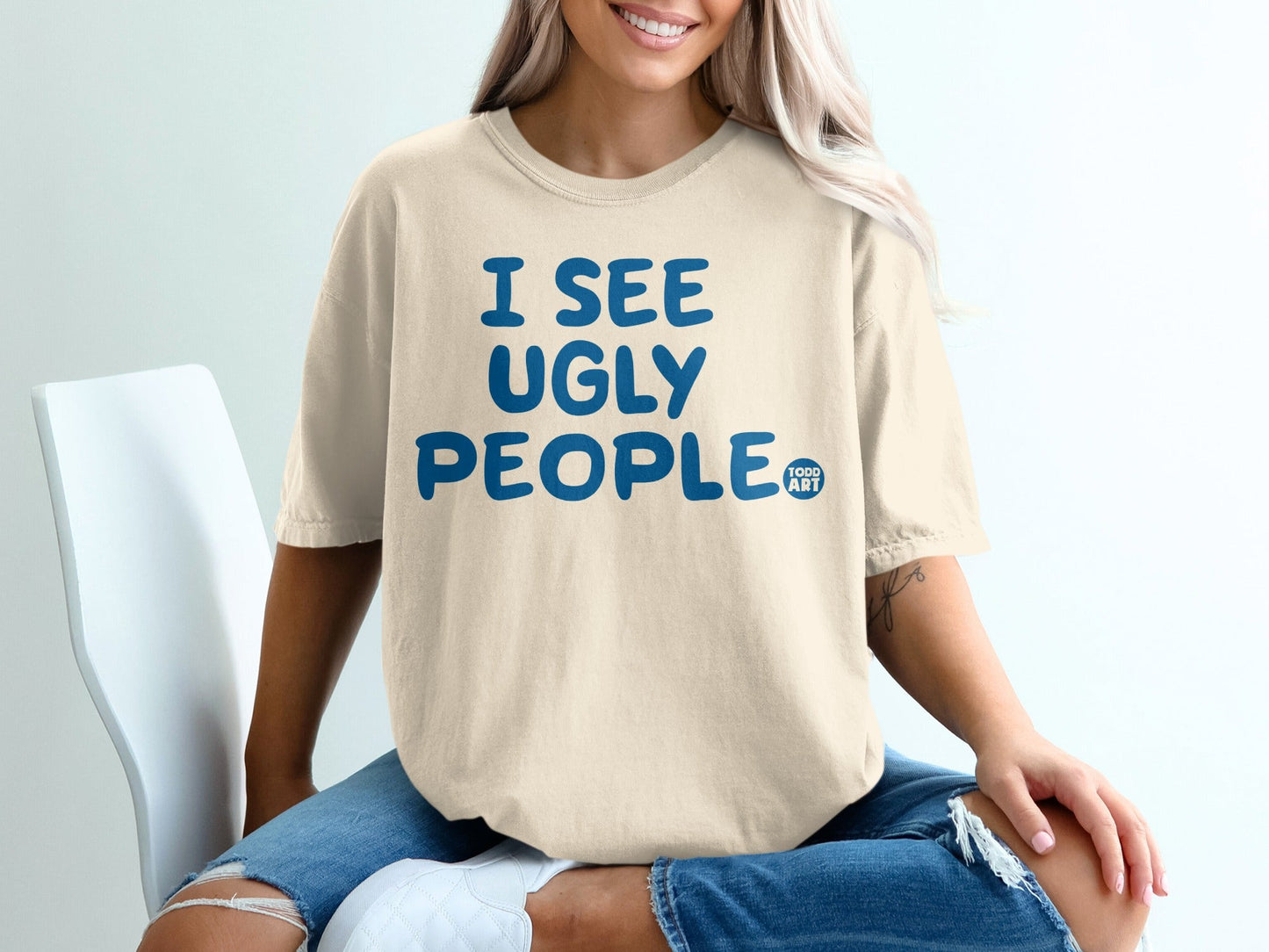 I See Ugly People Todd Art Graphic T-shirt