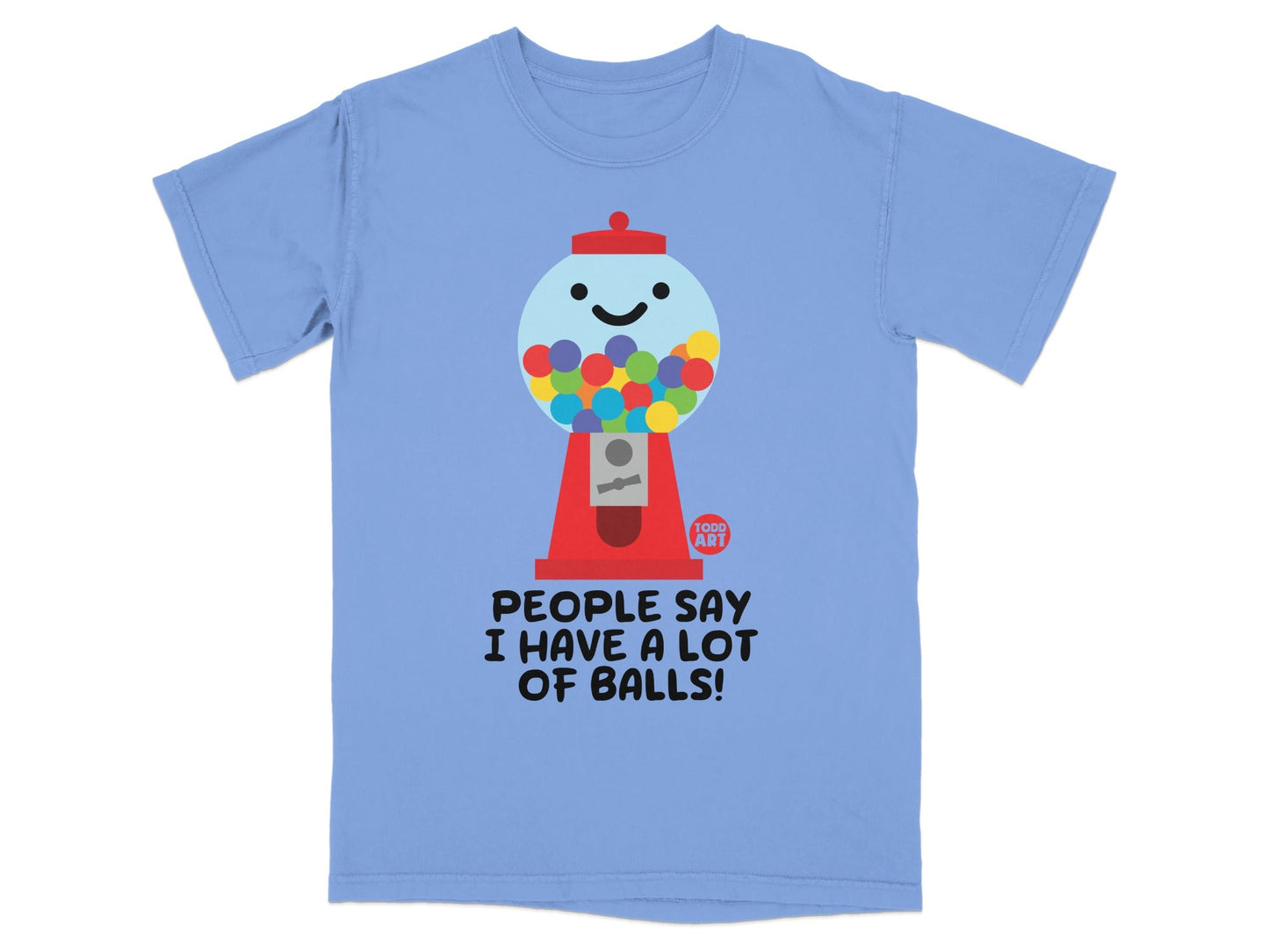 People Say I Have A Lot Of Balls Fun T-Shirt