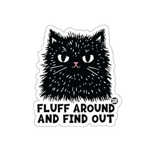 Fluff Around And Find Out Cat Sticker
