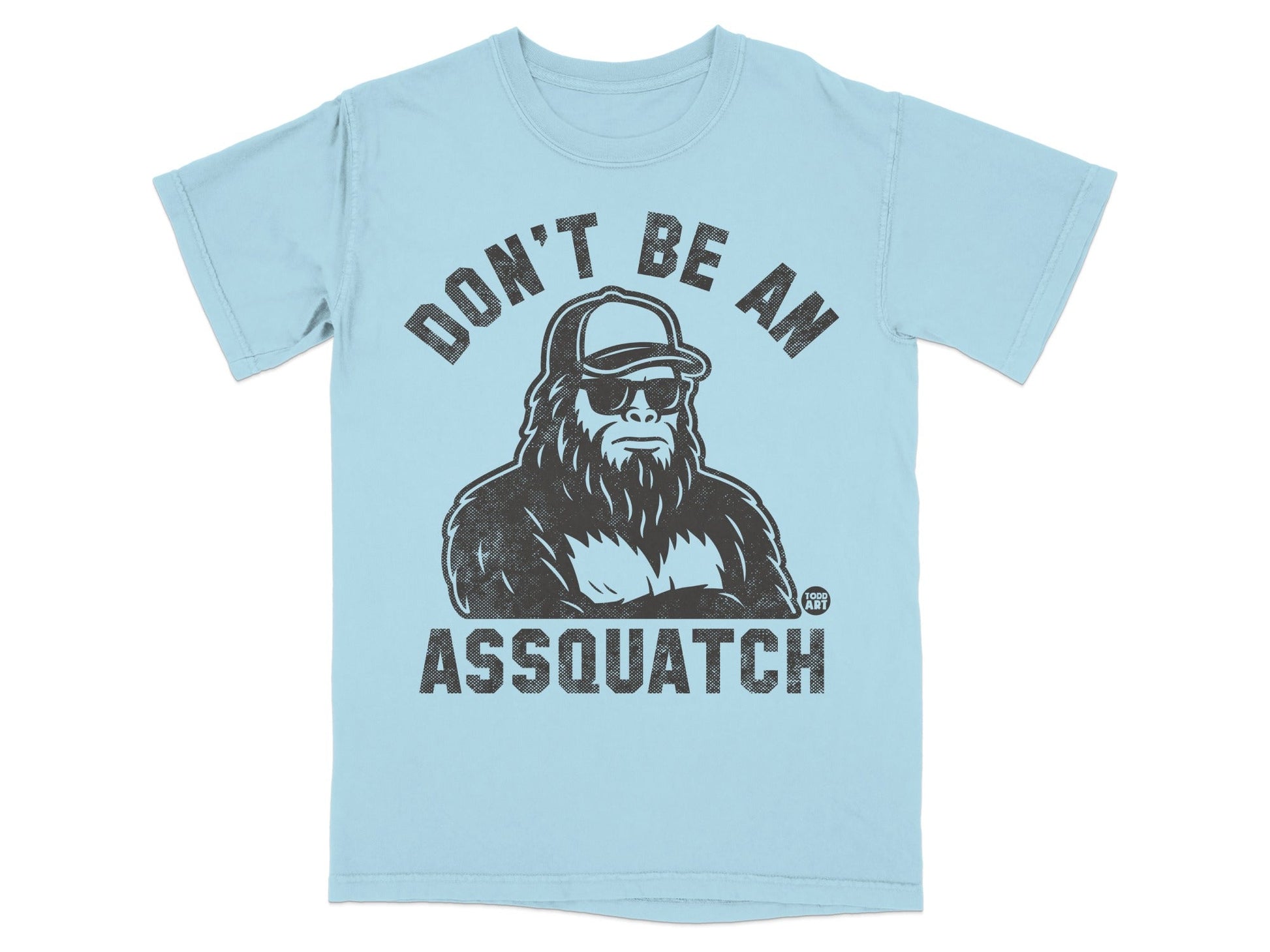 Don't Be An Assquatch Graphic T-Shirt Product