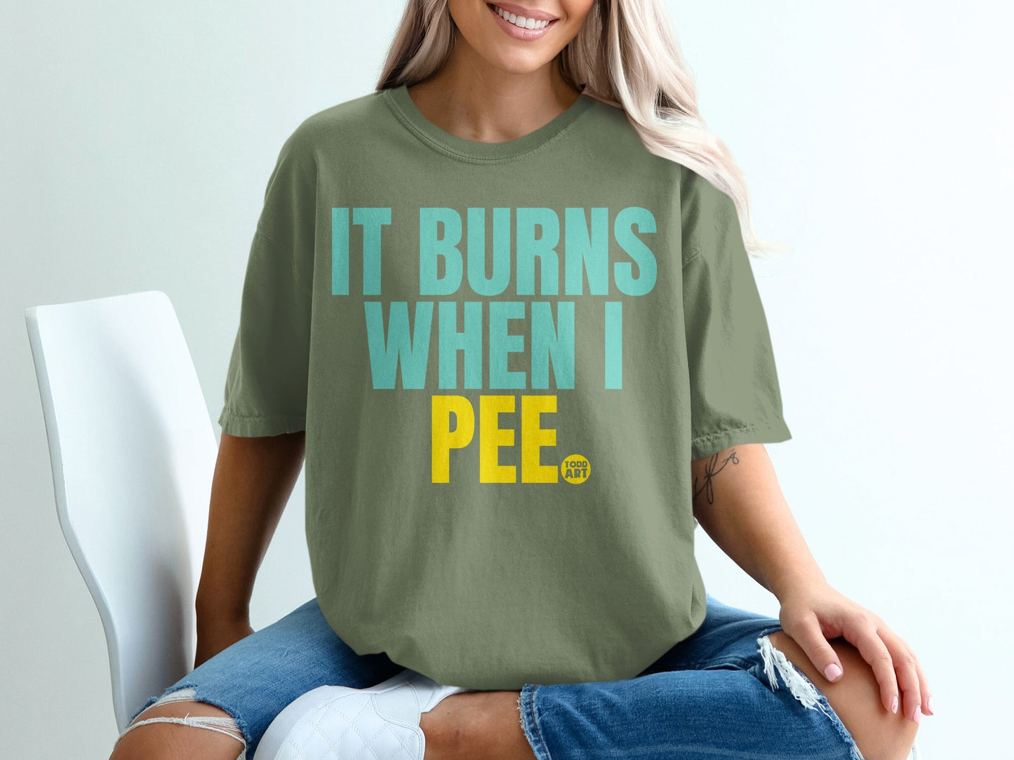 It Burns When I Pee Funny Todd Art slogan t-shirt