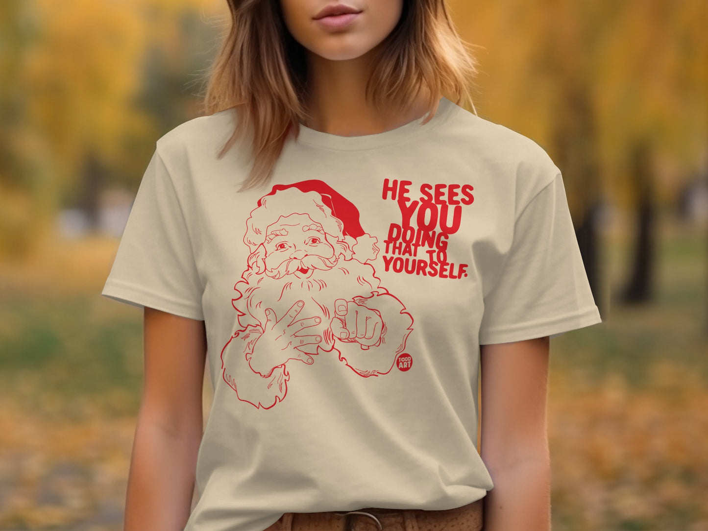 He Sees You Doing That To Yourself Shirt