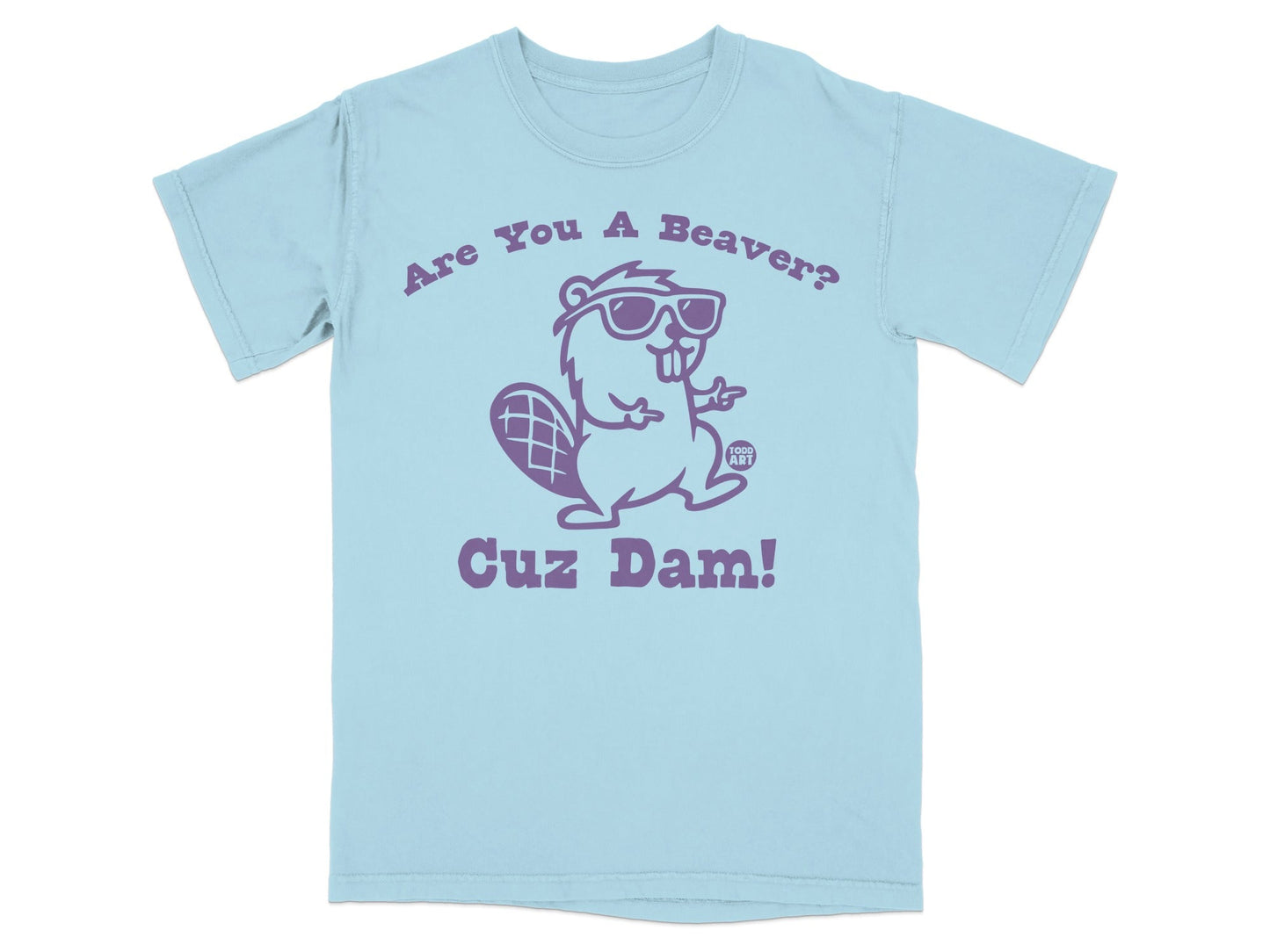 Are You A Beaver? Cuz Dam! Funny Graphic T-shirt