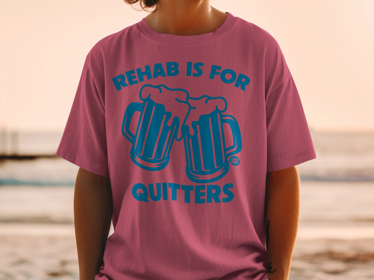 Rehab is for Quitters Funny Graphic T-Shirt Product