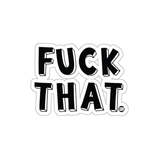 Bold Statement FUCK THAT Typography Art Sticker