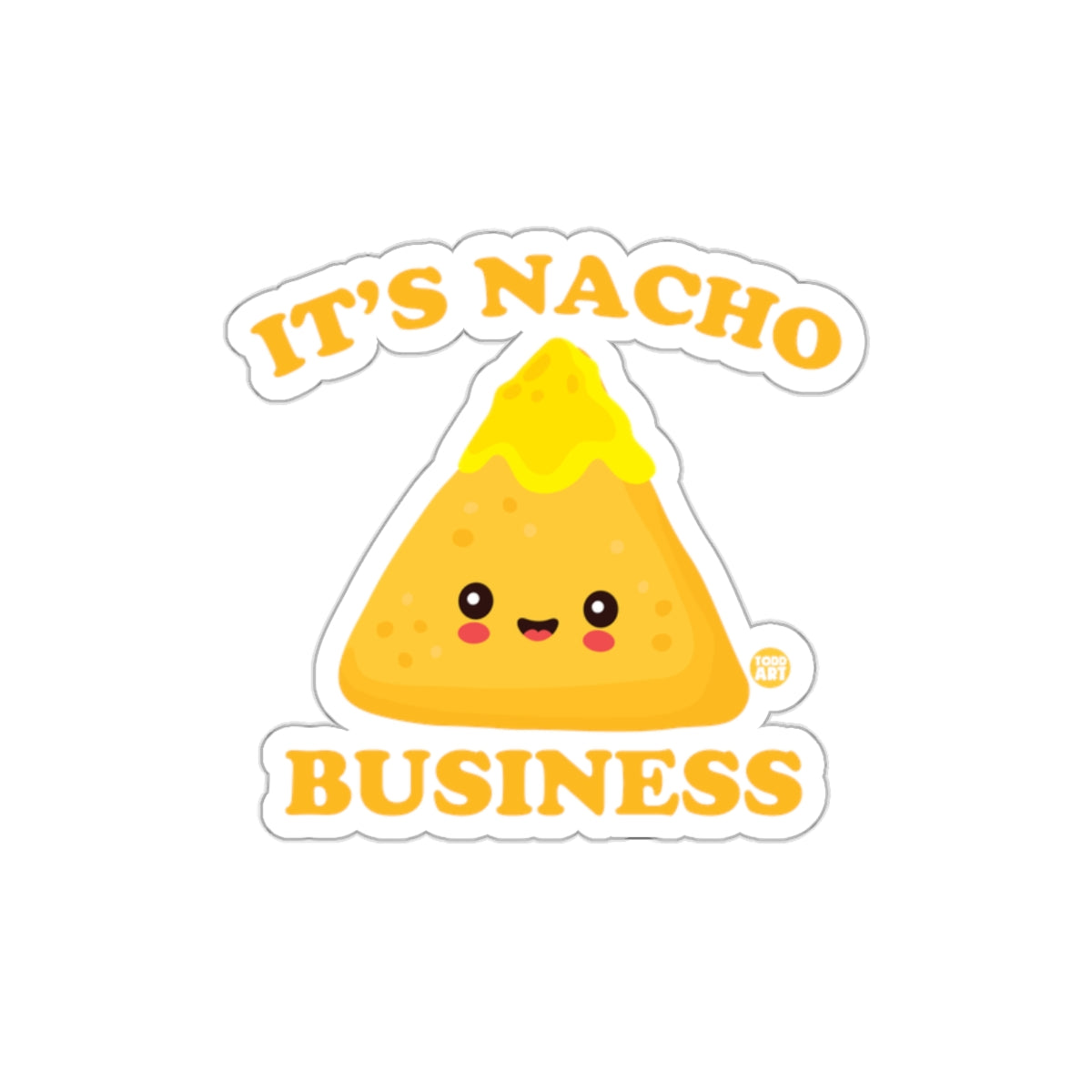 Cute Nacho Cheese It's Nacho Business Sticker