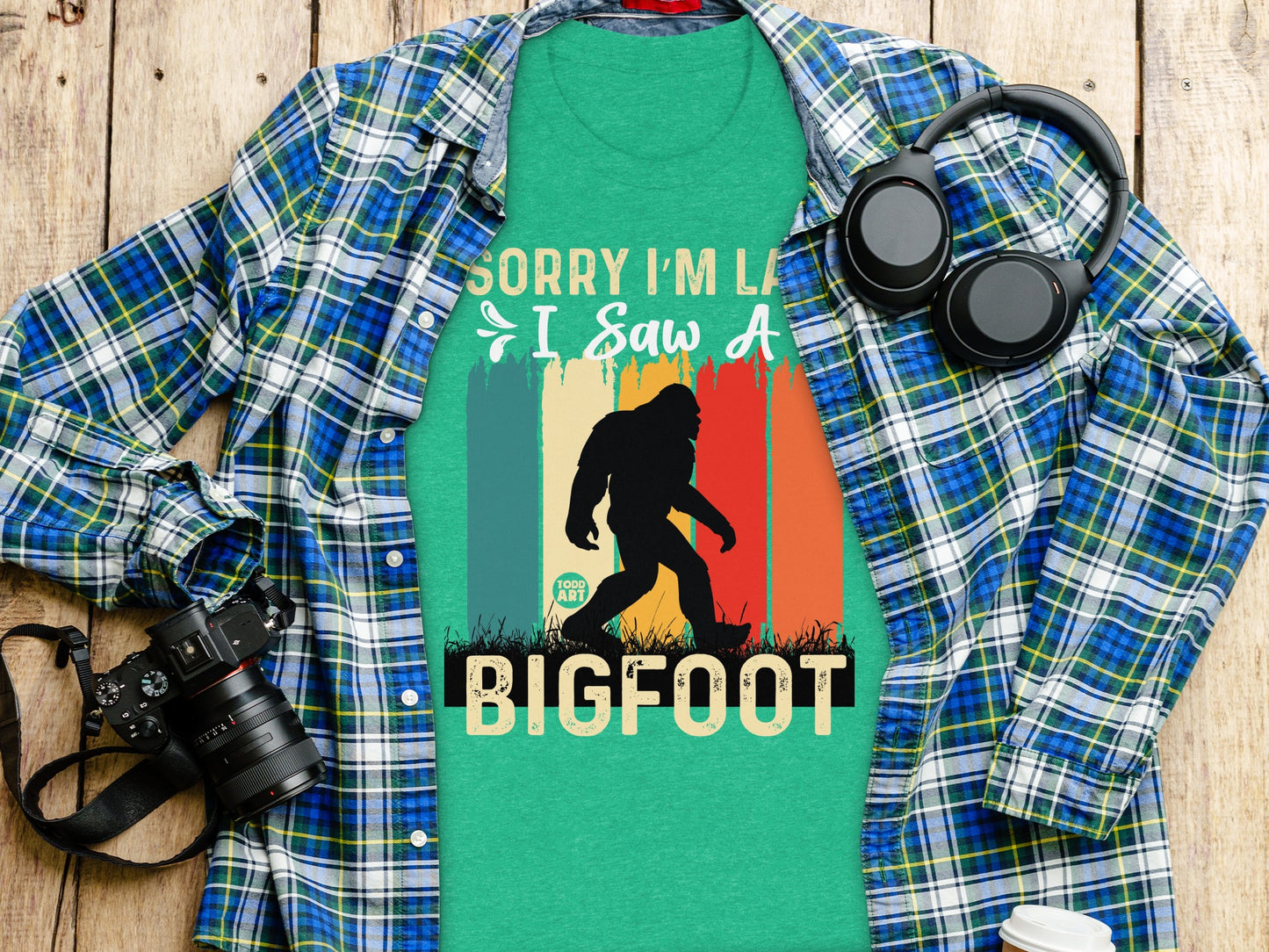 Sorry I'm Late I Saw A Bigfoot Funny Graphic Tee